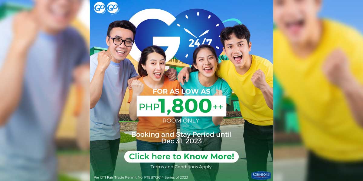 Robinsons Hotel and Resorts continues to Go, Go, Go this 2023 with the nationwide GO 24/7!